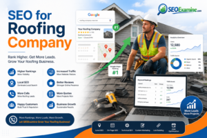 SEO for Roofing Company banner showing a roofing contractor, Google rankings, Local SEO, Google Maps optimization, and SEOExamine helping generate more roofing leads.